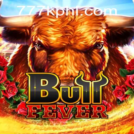 Dive into the Exciting World of BullFever and the Thrilling Experience of 777K.PH