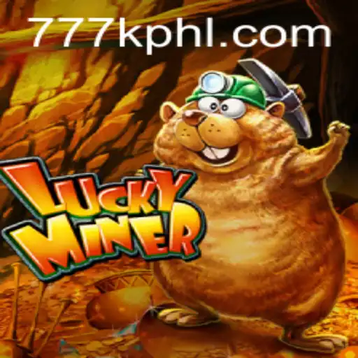 Explore the Thrilling World of LuckyMiner and the Innovative 777K.PH Platform